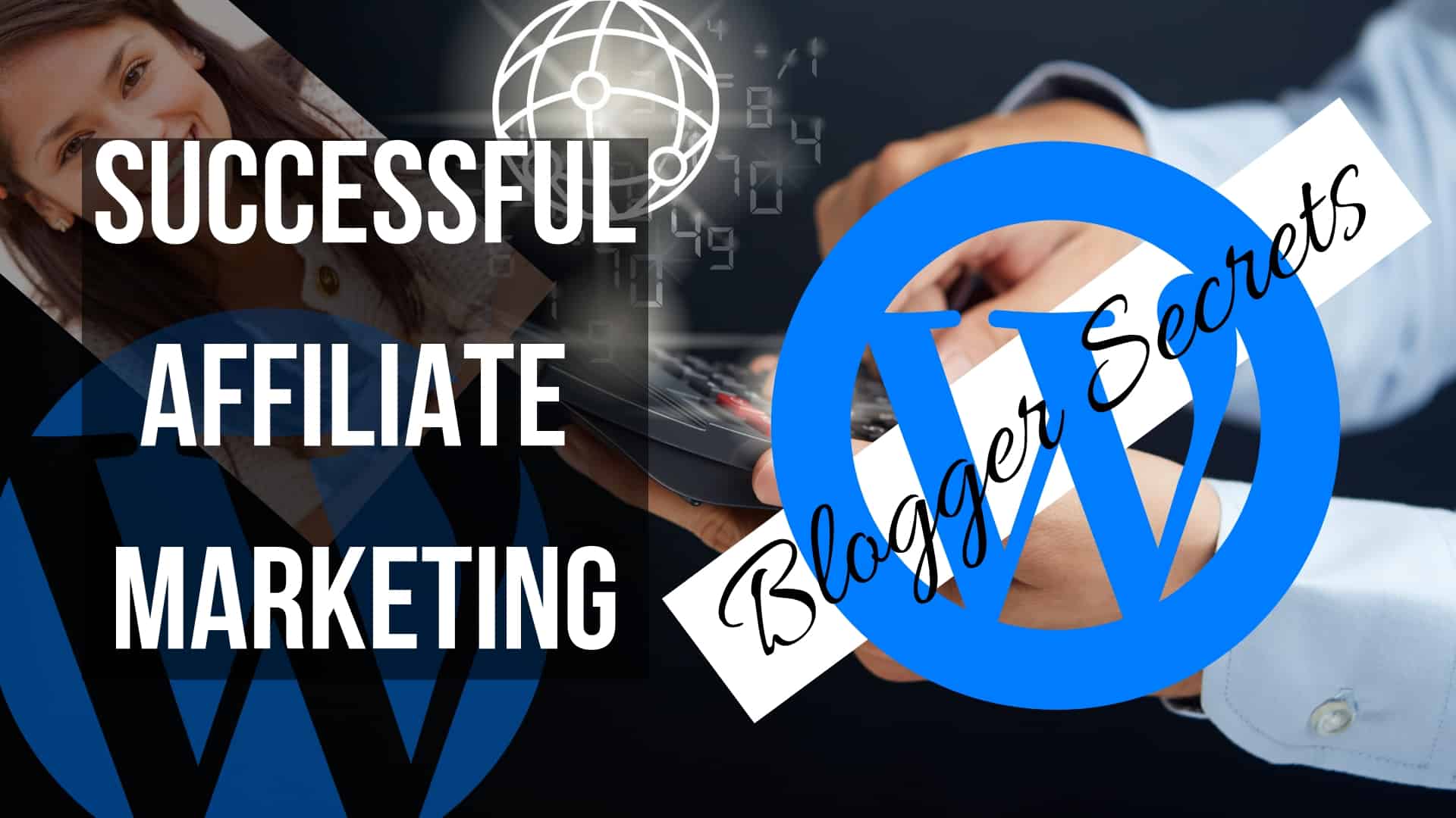 successful affiliate marketing blogger secrets